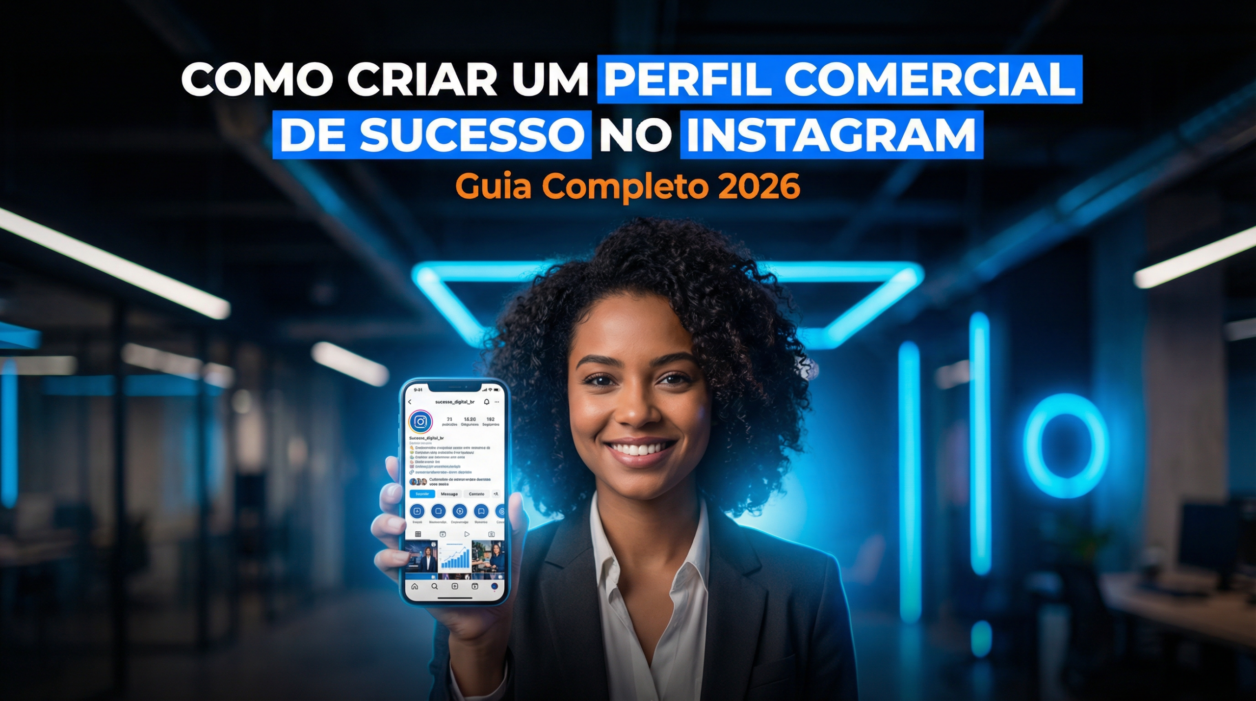 O Guia Completo para Criar um Perfil Comercial de Sucesso no Instagram em 2026